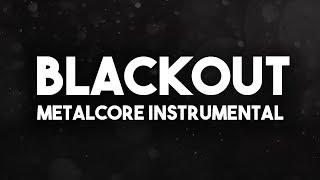 Blackout | Metalcore Instrumental