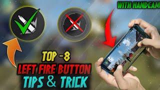 TOP -8 LEFT FIRE BUTTON TIPS AND TRICK WITH HANDCAM || FREE FIRE