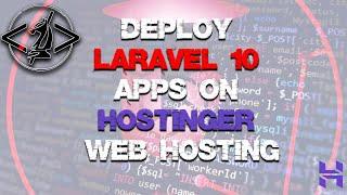 Unleash the Power of Laravel 10: Learn How to Deploy it On Hostinger Web Hosting!