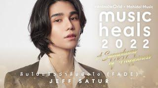 Fade - Jeff Satur ︱Music Heals 2022 : A Symphony of Happiness