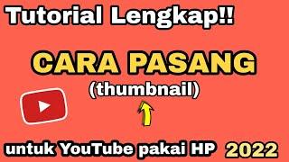 Cara Ganti Thumbnail YouTube Lewat Hp 2022 || Cara Aktifkan Thumbnail Kustom