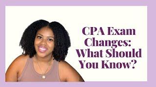 CPA Exam Evolution: How Will the Changes Effect You?