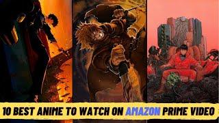 10 Best Anime to Watch on Amazon Prime Video