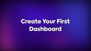 Create Your First Dashboard