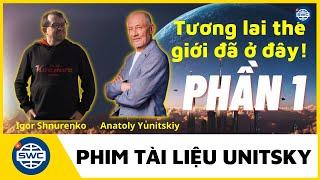 Phần 1 : Tương lai thế giới đã ở đây.  Anatoly Yunitskiy - Igor Shnurenko,