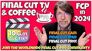 FCP 10.8 Bugs & Tutorials - Final Cut Pro in 2024 - Final Cut TV & Coffee #70