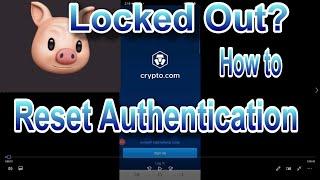 Can't get into your Crypto.com Accounts Locked How to get back in using Reset Authentication