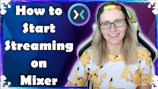 How to Start Streaming on Mixer (PC, Xbox, & Mobile)  Mixer Tutorial