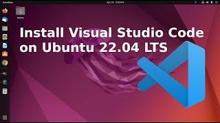 How install visual studio code on Ubuntu 22.04 LTS | Ubuntu 24.04 LTS