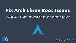 Fix Arch Linux Boot with arch-chroot