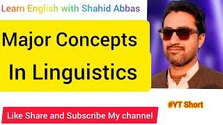 Major Concepts in Linguistics by Shahid Abbas. #YT Short.