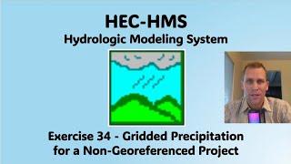 HEC HMS Exercise 34 - Gridded Precipitation for a Non-Georeferenced Project