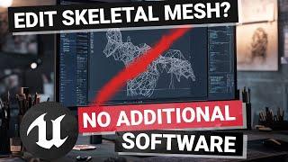 Edit Skeletal mesh DIRECTLY in Unreal Engine - Tutorial