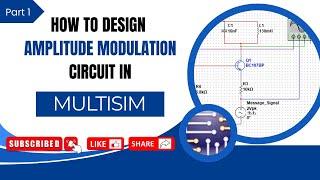 How to Design an Amplitude Modulation (AM) Circuit in Multisim