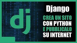 Django Tutorial ITA - Parte 1/3 - Creare e pubblicare un sito con Python! Corso in ITALIANO