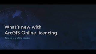 What’s new with ArcGIS Online licencing