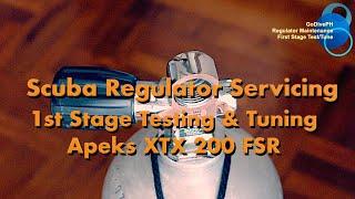 Scuba Regulator Service | First Stage Apeks FSR XTX200 | ASMR | Ep. 3 : Testing & Tuning