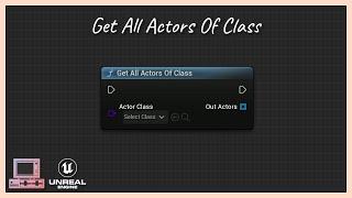 What is the "Get All Actors Of Class" BP node | UE 5