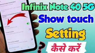 Infinix Note 40 5G me Show touch trick kaise enable kare | how to on show touch in infinix note 40