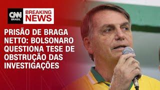 Prisão de Braga Netto: Bolsonaro questiona tese de obstrução das investigações | CNN PRIME TIME