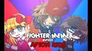 [ FNAF ] FIGHTER MEME | FT. AFTON KIDS | M4YZZE