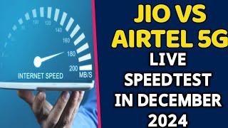 Jio Vs Airtel Live 5G Internet speed Test For December 2024