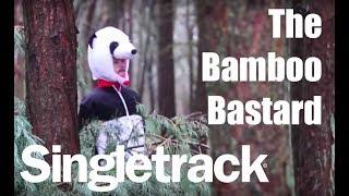 Singletrack Issue 117 Presents - The Bamboo Bastard