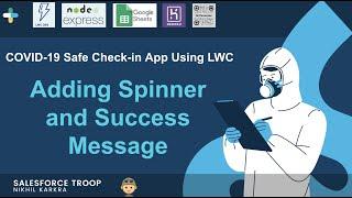 Episode 8 - Adding Spinner and Success Message  |   COVID 19 Safe Check in App Using LWC