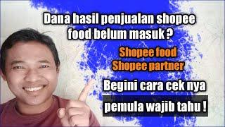 Dana hasil penjualan Shopee food belum masuk? Ini cara cek nya || pembayaran Shopee food ke merchant