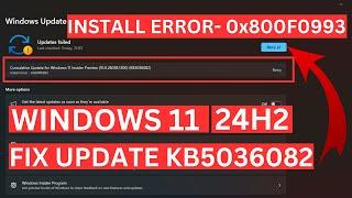 Windows 11 Cumulative Update Insider Preview 24H2 (KB5036082) Install error-0x800f0993