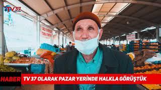 TV 37 Olarak Pazar Yerinde Halkla Görüştük