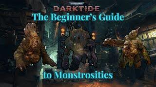 The Beginner's Guide To Monstrosities (Warhammer 40k: Darktide)