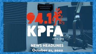 KPFA News Headlines - October 21, 2022