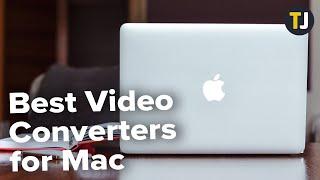 Best Video Converters for Mac