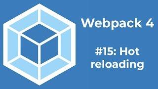 Webpack 4 Tutorial 15: Webpack hot reloading