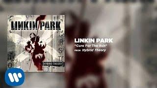 Cure For The Itch - Linkin Park (Hybrid Theory)