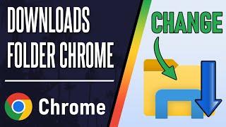 How to Change Google Chrome Downloads Folder Location (Desktop)