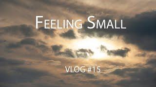 Feeling Small | Photography VLOG #15