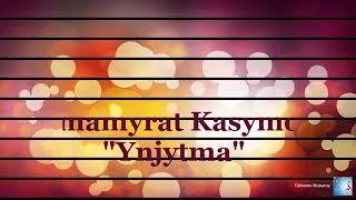 Jumamyrat Kasymow - "Ynjytma" (Joss)