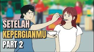 SETELAH KEPERGIANMU PART 2 - Animasi Sekolah