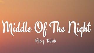 Middle  Of The  Night song(Lyrics)- Elley Duhé