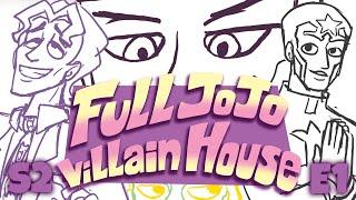 Full Jojo Villain House - Welcome Intruder - s2 ep1