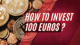 How to invest 100 Euros ?