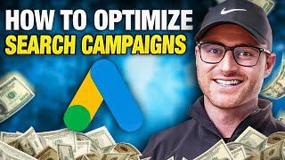 The RIGHT Way to Optimize Google Search Ads Campaigns in 2024 | Step-by-Step Tutorial