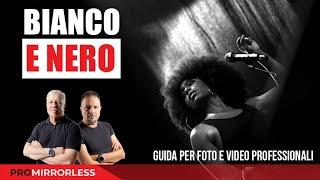 GUIDA PER UN BIANCO E NERO PROFESSIONALE - Foto e Video