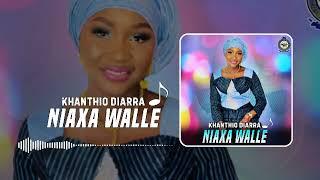 Khanthio Diarra - NIAXA WALLE