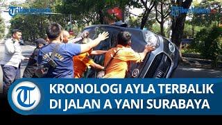 KRONOLOGI Ayla Berisi 4 Orang Sekeluarga Terbalik di Jalan Ahmad Yani Surabaya, Setir Terkunci