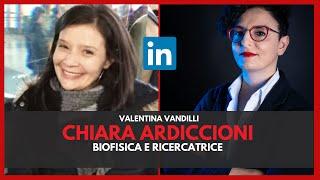 Interviste Linkedin: Chiara Ardiccioni - Biofisica