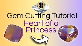 Gem Cut Tutorial: Heart of a Princess