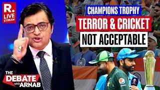 Debate With Arnab LIVE: ICC Blocks Pak's Attempt To Provoke Bharat Under Champions Trophy Garb